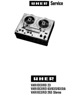 Uher Variocord 23, 63, 63 S, 63 DIA et 263 Stereo • Manuel de service